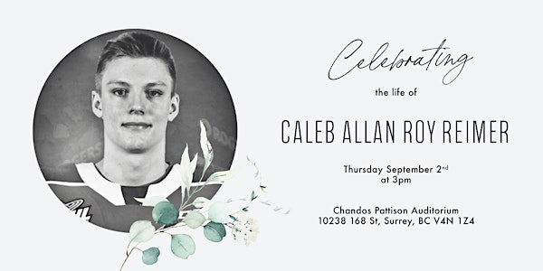 A Celebration of Life for Caleb Allan Roy Reimer