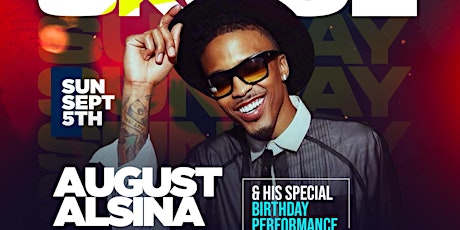 AUGUST ALSINA's Celeb Bday & Performance- TICKETS AVAILABLE @ THE DOOR TOO