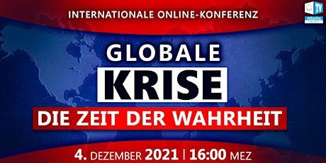 Hauptbild für Globale Krise. Die Zeit der Wahrheit. Internationale Online-Konferenz 04.12