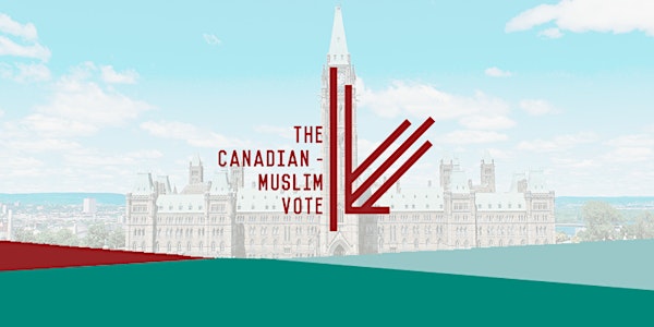 The Canadian-Muslim Vote: Summer Social Mixer