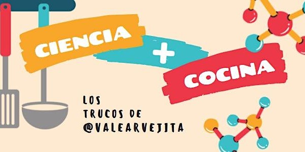 CIENCIA + COCINA. Los trucos de @valearvejita
