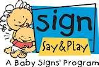 Sign,Say & Play-Baby Signs® 6-week Infant Class (6-17 mos) primary image