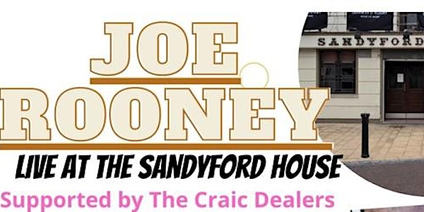 Joe Rooney - Live at the Sandyford House - Supported by The Craic Dealers