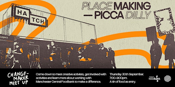 CHANGEMAKER MEET-UP at Hatch w/ Placemaking Piccadilly