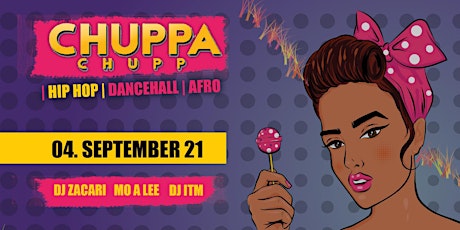 Imagem principal de CHUPPA CHUPP (Urban Music Event) ✘ Sa. 04.09.21 ✘ Qclub by Atrium