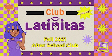 CLUB LATINITAS - OPEN TO ALL GIRLS/NON-BINARY STUDENTS AGES 9-14  Fall 2021