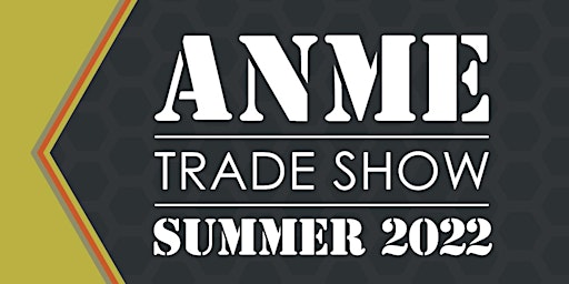 ANME Trade Show Summer '22