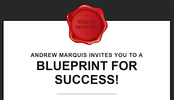9.15.2021 You're Invited to Andrew Marquis' Blueprint For Success!