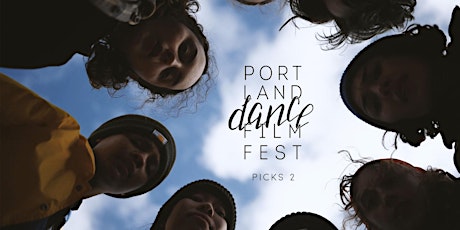 Portland Dance Film Fest 2021: Picks 2 ONLINE