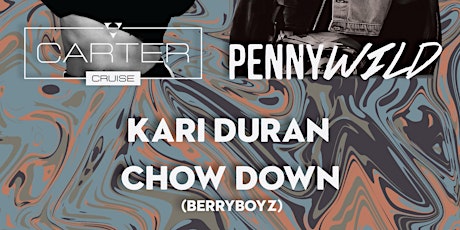 Carter Cruise, PENNYWILD, Kari Duran & Chow Down