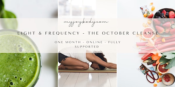 Light and  Frequency: The October Cleanse.