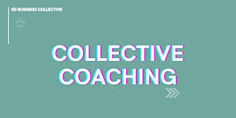 Collective Coaching: A Mini Mastermind for Conscious Business Owners primary image