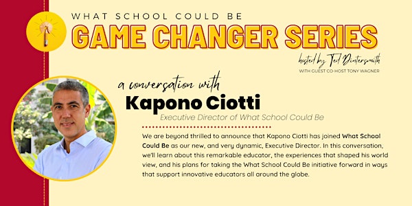 A Conversation with Kapono Ciotti and Ted Dintersmith w/co-host Tony Wagner