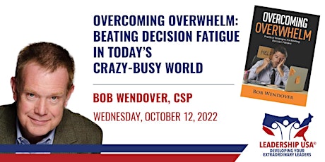 Overcoming Overwhelm: Beating Decision Fatigue in Today’s Crazy-Busy World tickets