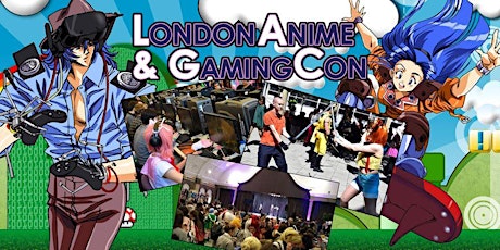 London Anime & Gaming Con tickets