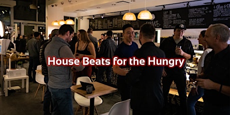 House Beats for the Hungry 2.0 - Charity, Networking and House Music primary image