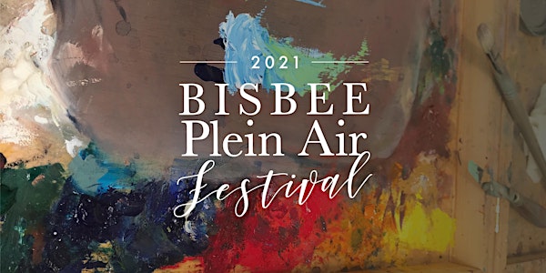 Bisbee Plein Air Festival  Oct 6-10, 2021