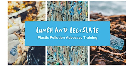 Lunch & Legislate: Plastic Pollution Advocacy primary image