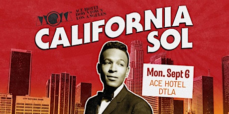 CALIFORNIA SOL - Labor Day [9/6 @ Ace Hotel DTLA] primary image