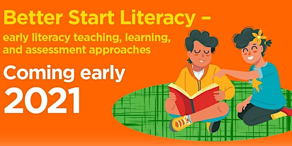 Better Start Literacy Cohort 3 - Information Session 2