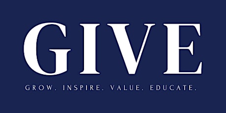 Imagem principal do evento Copy of GIVE - Grow. Inspire. Value. Educate