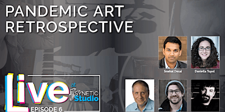 Live at Synetic Studio: Pandemic Art Retrospective