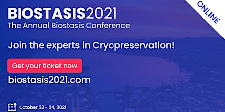 Biostasis2021 - The Annual Biostasis Conference (Online)