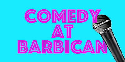 Comedy At Barbican primary image