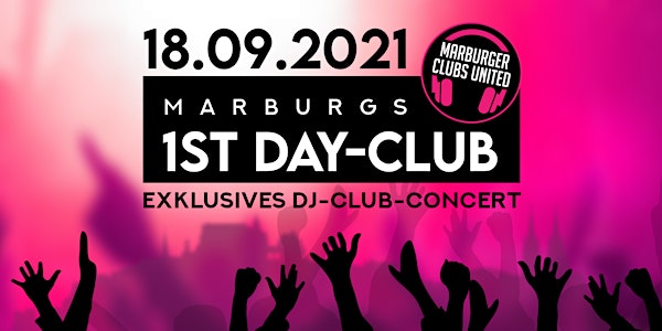 Marburgs 1ST DAY-CLUB - Exklusives DJ-Club-Concert *OPEN AIR*