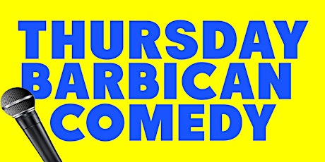 Thursday Barbican Comedy