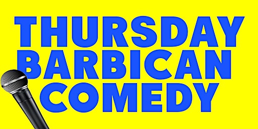 Thursday Barbican Comedy primary image