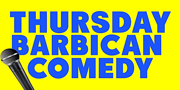 Thursday Barbican Comedy