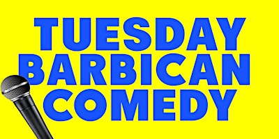 Tuesday Barbican Comedy primary image