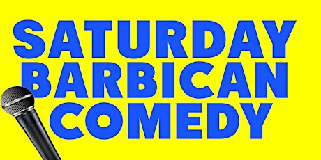 Saturday Barbican Comedy