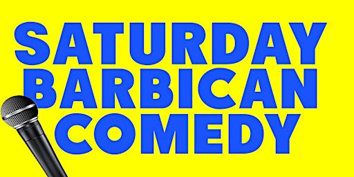 Imagem principal do evento Saturday Barbican Comedy