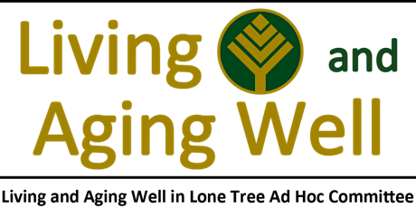 Living and Aging Well in Lone Tree Luncheon - $15 at door