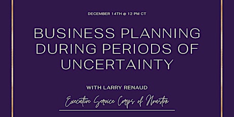 Business Planning During Periods of Uncertainty
