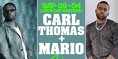 MARIO & CARL THOMAS LIVE! THE “R&B ME PLEASE” DAY PARTY