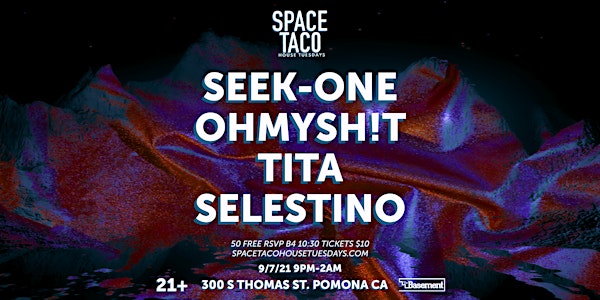 SPACE TACO Tuesdays w/ Seek-One Ohmysh!t, Tita & Selestino