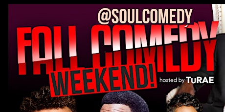 @SoulComedy Presents: Fall Comedy Wknd! primary image