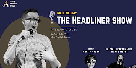 [ONLINE] The Headliner Show: Niall Mackay