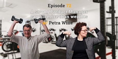 Episode 72: A strong Product Manager can lift more than weights primary image