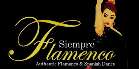 Fire & Dance!  Siempre Flamenco Concert primary image