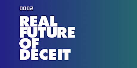 Real Future: The Future of Deceit primary image