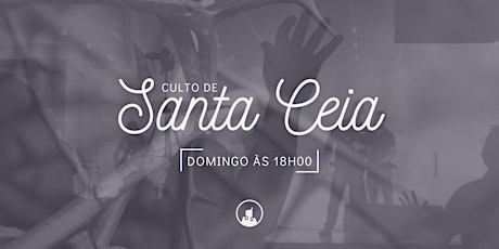 Image principale de Culto de Santa Ceia - 05/09 às 18h00