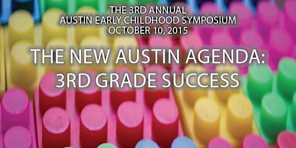 The 3rd Annual Austin Early Childhood Symposium