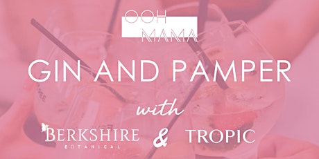 Gin and Pamper (with Berkshire Botanical & Tropic Skincare) primary image