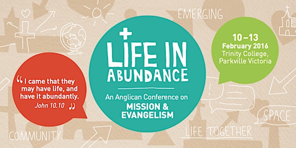 Life in Abundance: An Anglican Conference on Mission and Evangelism.