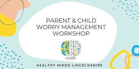Parent and Child Worry Management - Workshop for Parent and Child age 5-10 primary image