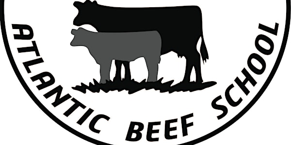 Atlantic Beef School: Feeding & Nutrition Management